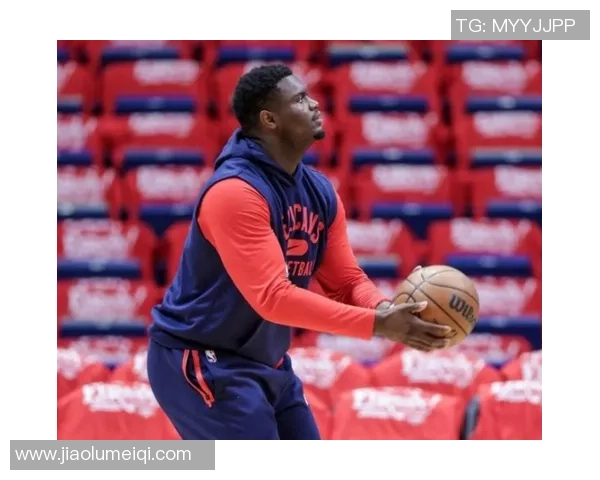 锡安体重问题持续发酵鹈鹕队聘专人全天候监控饮食健康