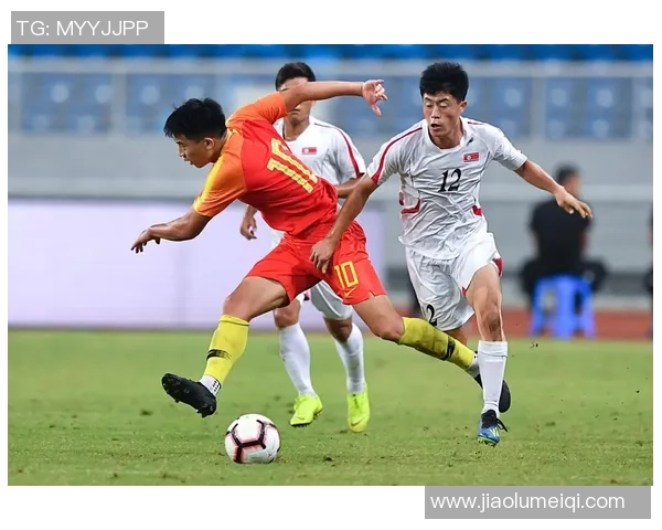 国奥队迎战朝鲜队全力争胜期待精彩对决展现年轻力量与团队精神